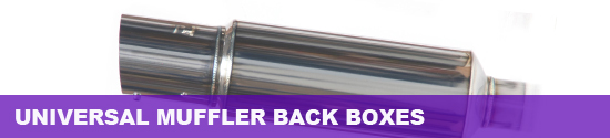 UNIVERSAL MUFFLER BACK BOXES